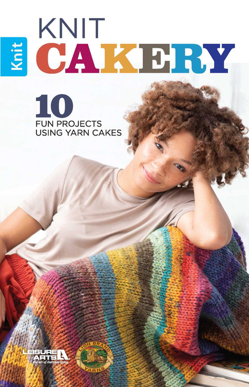Knit Cakery (10 Fun Projects Using Yarn Cakes) by Leisure Arts, 9781464779107