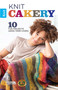 Knit Cakery (10 Fun Projects Using Yarn Cakes) by Leisure Arts, 9781464779107