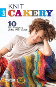 Knit Cakery (10 Fun Projects Using Yarn Cakes) by Leisure Arts, 9781464779107