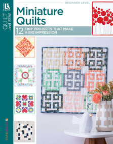 Miniature Quilts- 12 Tiny Projects That Make a Big Impression (12 Tiny Projects That Make a Big Impression) by Leisure Arts, 9781464780127