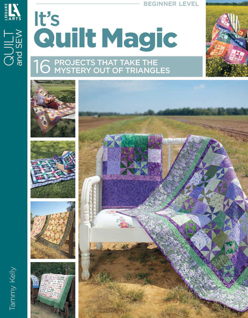It's Quilt Magic (16 Projects That Take the Mystery Out of Triangles) by Tammy Kelly, 9781464780257
