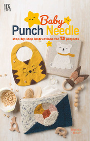 Baby Punch Needle-Step-by-Step Instructions for 13 Projects by Berenice Robert, 9781464780462