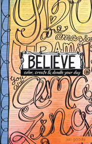 Believe Color, Create & Doodle Your Day (Color, Create & Doodle Your Day) by Jen Goode, 9781464780561