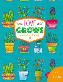 Love Grows Coloring Book (32 Designs) by Leisure Arts, 9781464780646