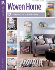 Woven Home-12 DIY Projects for the Home by Kristi Simpson, 9781464780974