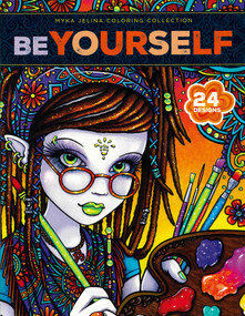 Be Yourself Coloring Book-24 Designs; Myka Jelina Coloring Collection by Myka Jelina, 9781464781070