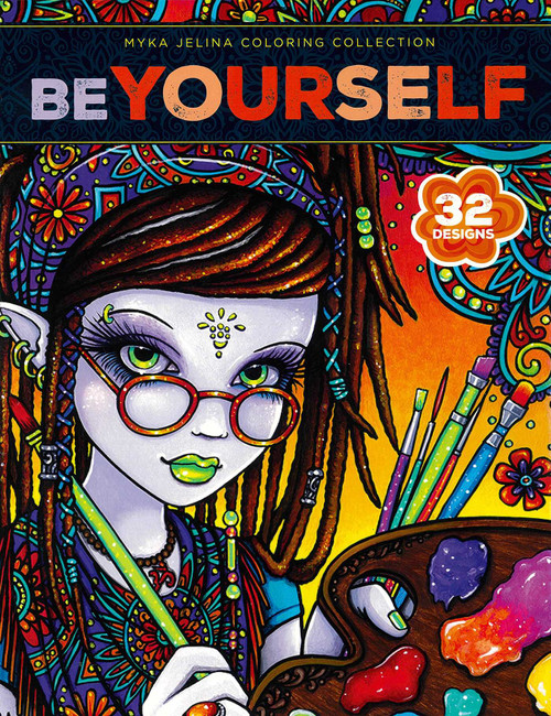 Be Yourself Coloring Book-32 Designs; Myka Jelina Coloring Collection by Myka Jelina, 9781464781193