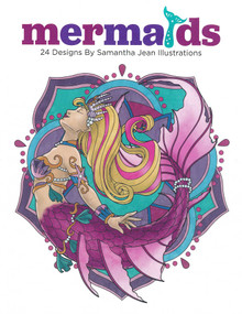 Mermaids Coloring Book (24 Designs by Samantha Jean Illustrations) by Samantha Jean Illustrations, 9781464781223