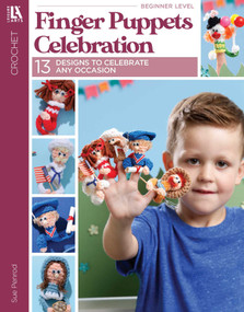 Finger Puppets Celebration (13 Designs to Celebrate Any Occasion) by Sue Penrod, 9781464781926