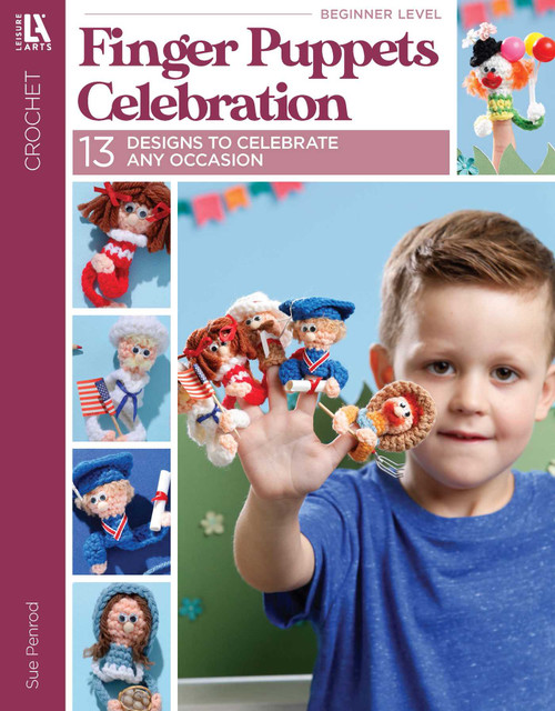 Finger Puppets Celebration (13 Designs to Celebrate Any Occasion) by Sue Penrod, 9781464781926