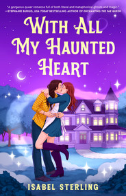 With All My Haunted Heart by Isabel Sterling, 9780593956649