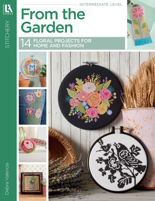 From the Garden Cross Stitch (14 Floral Projects for Home and Fashion) by Debra Valencia, 9781464785023