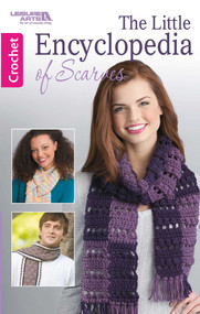 The Little Encyclopedia of Crocheted Scarves (20 designs and expert tips, tricks, and techniques) by Leisure Arts, 9781464788376