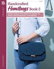 Crochet Handcrafted Handbags Book 2 (Everything You Need to Know to Make Professional Handbags) by Amanda Saladin, 9781464789465