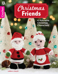 Christmas Friends-4 Adorable Christmas Characters (4 Adorable Christmas Characters) by Leisure Arts, 9781464789946