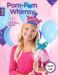 Pom-Pom Whimsy (21 Fun & Fuzzy Designs) by Leisure Arts, 9781464790409