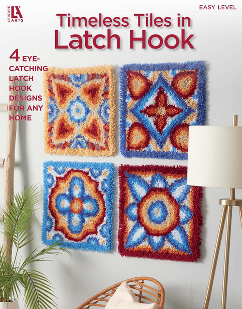 Timeless Tiles in Latch Hook (4 Eye-Catching Latch Hook Designs for Any Home) by Leisure Arts, 9781464790478