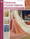 Fisherman Crochet Afghans (6 Rustic Fisherman Afghans Inspired by Ireland) by Anne Rabun Ough, 9781464790508
