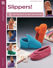 Slippers!- 9 Cozy Projects to Knit and Crochet by Leisure Arts, 9781464790980