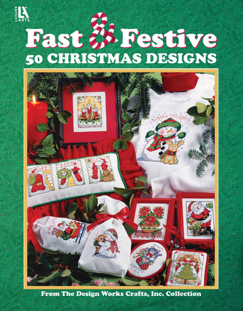 Embroider Fast & Festive 50 Christmas Designs (From the Design Works Crafts Inc. Collection) by Leisure Arts, 9781464791284