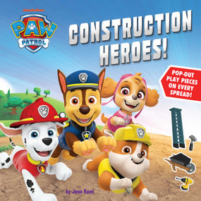 PAW Patrol: Construction Heroes (PAW Patrol) by Jane Kent, 9781524127824