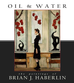 Oil and Water: The Paintings of Brian J. Haberlin - 9781534331815 by Brian J. Haberlin, 9781534331815