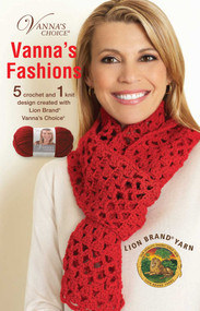 Vanna's Fashions of Knit & Crochet (Vanna's Choice; 5 Crochet & 1 Knit Design Created With Lion Brand Vanna's Choice) by Lion Brand, 9781574860276