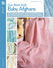 Our Best Knit Baby Afghans (33 Designs to Give Your Favorite Little One a Gift to Cherrish for a Lifetime) by Leisure Arts, 9781574862232
