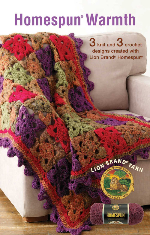 Homespun Warmth (3 Knit & 3 Crochet Designs Created with Lion Brand Homespun) by Lion Brand, 9781574863789