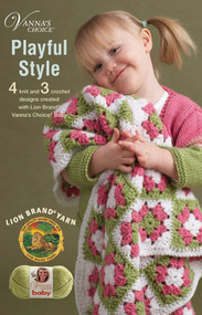 Vanna's Choice Playful Style (4 Knit & 3 Crochet Designs Created with Lion Brand Vanna's Choice Baby) by Lion Brand, 9781574863840