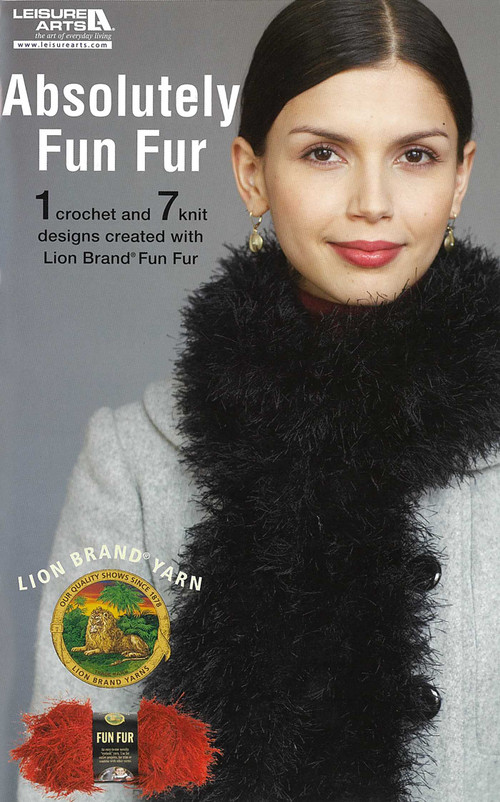 Lion Brand Yarn's Absolutely Fun Fur (1 Crochet and 7 Knit Designs Created with Lion Brand Fun Fur) by Lion Brand, 9781574863857