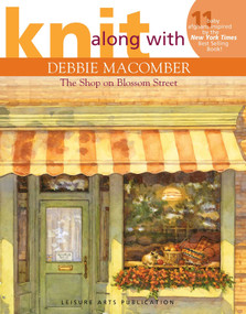 Knit Along with Debbie Macomber-The Shop on Blossom Street (11 Baby Afghans Inspired by the New York Times Best Selling Book) by Debbie Macomber, 9781574865103