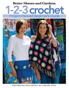 1-2-3 Crochet (Project-Packed Beginner's Guide) by Better Homes, 9781574865561