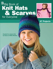 Big Book of Knit Hats & Scarves for Everyone (47 Projects) by Leisure Arts, 9781574865844