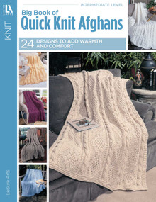 Big Book of Quick Knit Afghans (24 Designs to Add Warmth and Comfort) by Leisure Arts, 9781574866438