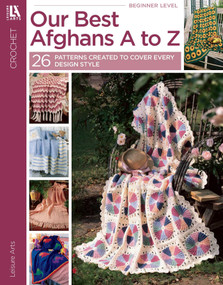 Our Best Afghans A to Z (26 Patterns Created to Cover Every Design Style) by Leisure Arts, 9781574866636