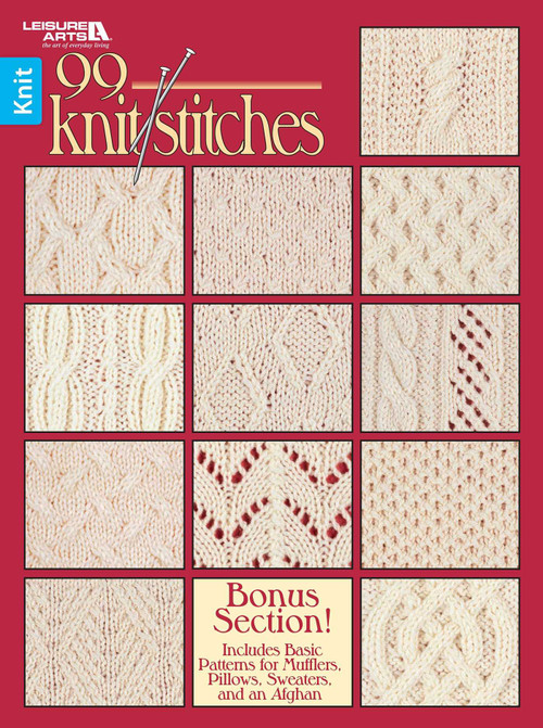 99 Knit Stitches (Bonus Section! Includes Basic Patterns for Mufflers, Pillows, Sweaters, and an Afghan) by Leisure Arts, 9781574866797