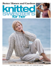 Better Homes and Gardens Knitted Sweaters for Her by Leisure Arts, 9781574866827
