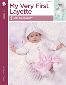 My Very First Layette (Darling Sets of Jackets, Hats, Booties & Blankets!; Bonus! Online Tutorials!) by Tammy Kreimeyer, 9781574868746