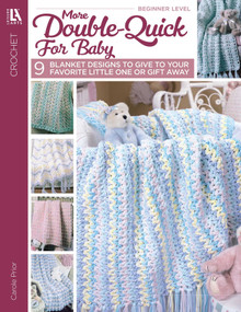 More Double-Quick for Baby (9 Blanket Designs to Give to Your Favorite Little One or Gift Away) by Carole Prior, 9781574869255