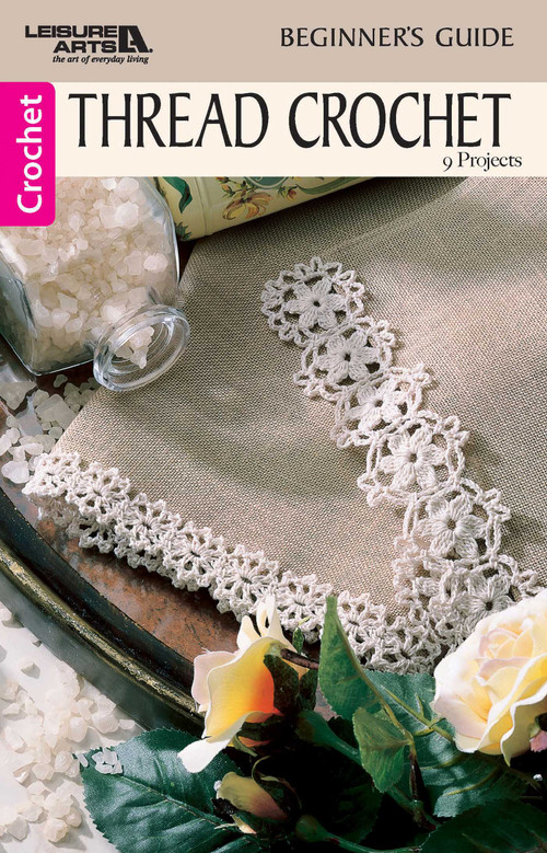 Thread Crochet-A Beginner's Guide to 9 Projects by Leisure Arts, 9781574869842