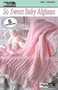 So Sweet Baby Afghans (Knit & Crochet; 5 Designs) by Leisure Arts, 9781574869958
