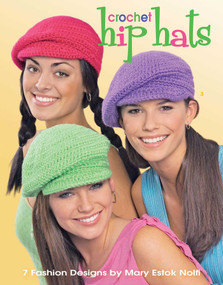 Crochet Hip Hats (7 Fashion Designs) by Mary Estok Nolfi, 9781601400086