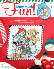 Snow Much Fun! Cross Stitch (Spread Frosty Cheer From Hall to Hearth with 13 Merry Snowfolk Designs!) by Ursula Michael, 9781601400321