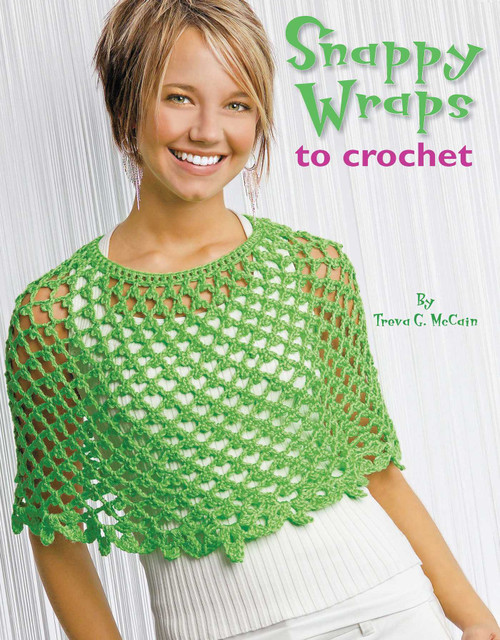 Snappy Wraps to Crochet by Treva G. McCain, 9781601400550