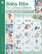 Baby Bibs to Cross Stitch (25 Projects by Linda Gillum & Sandy Orton) by Leisure Arts, 9781601400819
