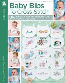 Baby Bibs to Cross Stitch (25 Projects by Linda Gillum & Sandy Orton) by Leisure Arts, 9781601400819