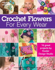 Crochet Flowers for Every Wear (16 Great Projects) by Leisure Arts, 9781601400864