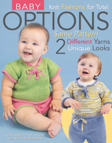 Baby Options-Knit Fashion for Tots!; Same Pattern 2 Different Unique Yarn Looks by Lois J. Long, 9781601401007