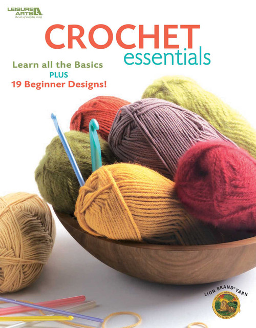 Crochet Essentials (Learn All the Basics Plus 19 Beginner Designs!) by Leisure Arts, 9781601401137